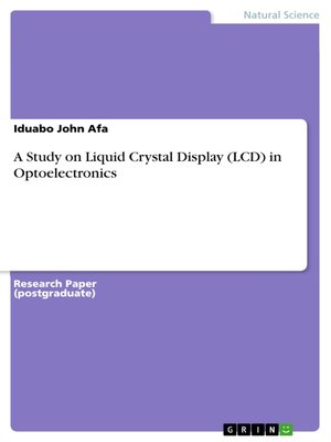 cover image of A Study on Liquid Crystal Display (LCD) in Optoelectronics